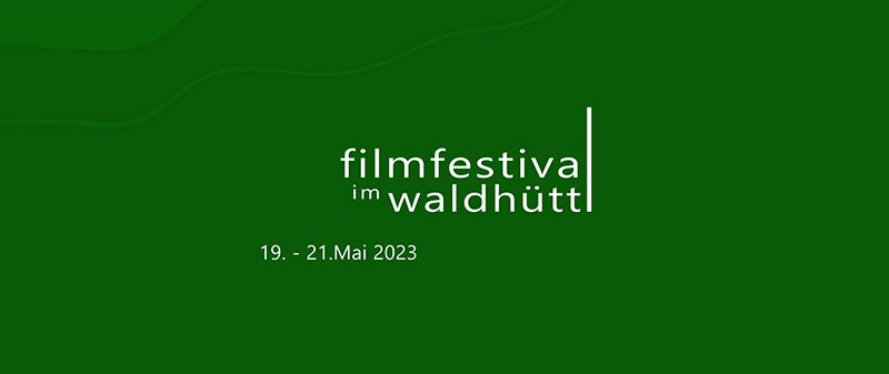 filmfestival im waldhuettl, innsbruck, 19. bis 21. Mai 2023